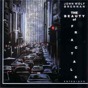 John Wolf Brennan - The Beauty Of Fractals Album