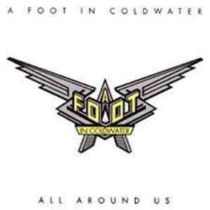A Foot In Coldwater - All Around Us Album