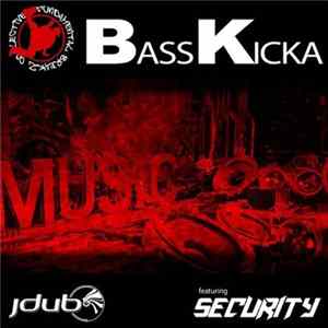 Jdub featuring Security - Bass Kicka Album