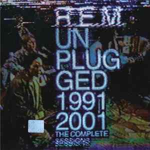 R.E.M. - Unplugged 1991 & 2001 (The Complete Sessions) Album