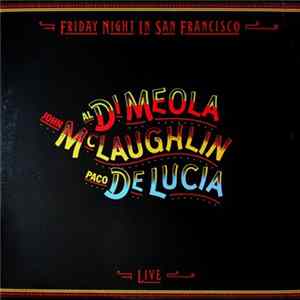 John McLaughlin / Al Di Meola / Paco De Lucía - Friday Night In San Francisco Album