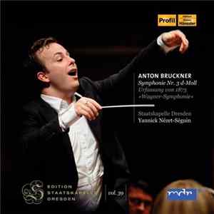Bruckner, Yannick Nézet-Séguin, Staatskapelle Dresden - Symphonie Nr. 3 d-Moll Album