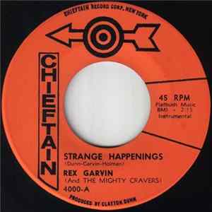 Rex Garvin (And The Mighty Cravers) - Strange Happenings / Come Back To Me Album