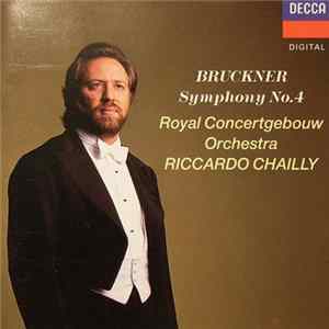 Bruckner, Concertgebouworkest - Riccardo Chailly - Bruckner Symphony No. 4 Album