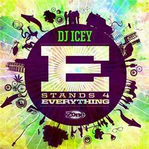 DJ Icey - E Stands 4 Everything Album