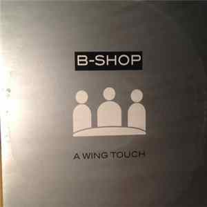 B-Shop - A Wing Touch Album