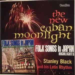Stanley Black, His Piano And Latin Rhythms - The New Cuban Moonlight / Folk Songs In Japan Album
