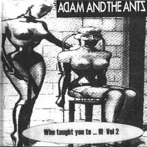 Adam And The Ants - Who Taught You To ...!!! Vol 2 Album