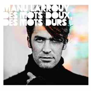 Manu Larrouy - Des Mots Doux, Des Mots Durs Album