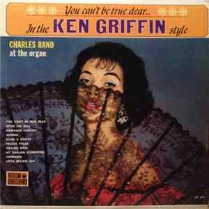 Charles Rand - You Can't Be True Dear (... In The Ken Griffin Style) Album