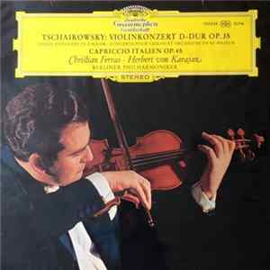 Tschaikowsky - Christian Ferras · Herbert von Karajan · Berliner Philharmoniker - Violinkonzert D-dur Op.35 · Capriccio Italien Op.45 Album