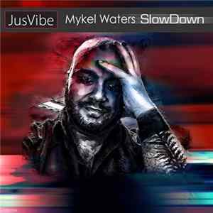 Mykel Waters - Slow Down Album