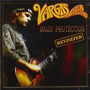 Vargas Blues Band - Mojo Protection (Revisited) Album