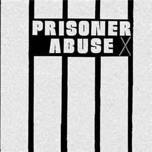 Prisoner Abuse - Prisoner Abuse Album