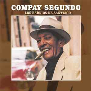 Compay Segundo - Los Barrios De Santiago Album