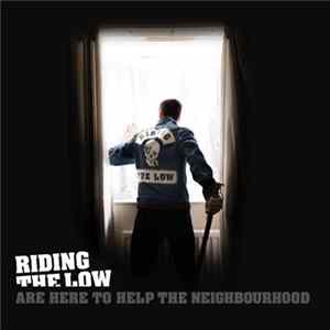 Riding The Low - Riding The Low Are Here To Help The Neighbourhood Album