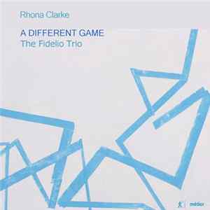 Rhona Clarke - The Fidelio Trio - A Different Game Album