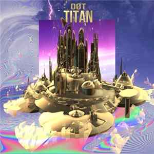 DØT - TITAN Album