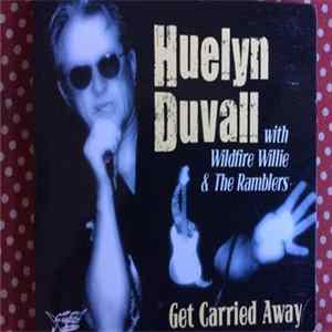 Huelyn Duvall with Wildfire Willie & The Ramblers - Get Carried Away Album