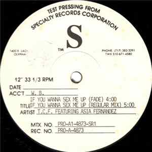 T.C.F. - If You Wanna Sex Me Up Album