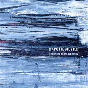 Kapotte Muziek - Freiband - Enhanced Room Acoustics Album