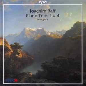 Joachim Raff ???? Trio Opus 8 - Piano Trios No 1 & 4 Album