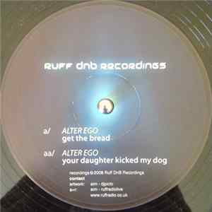 Alter Ego - Get The Bread / Your Daughter Kicked My Dog Album