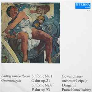 Ludwig van Beethoven, Gewandhausorchester Leipzig, Franz Konwitschny - Sinfonie Nr. 1 C-dur Op. 21 / Sinfonie Nr. 8 F-dur Op. 93 Album
