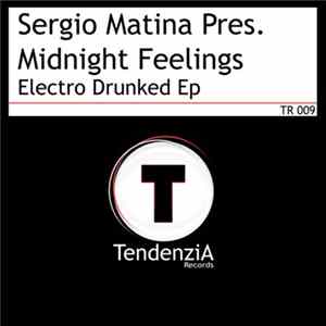 Sergio Matina Pres. Midnight Feelings - Electro Drunked Ep Album