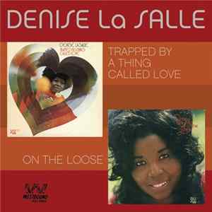 Denise LaSalle - Trapped By A Thing Called Love / On The Loose Album