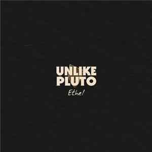 Unlike Pluto - Ethel Album