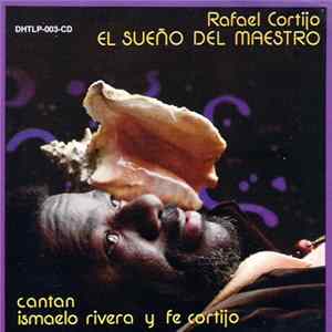 Rafael Cortijo Cantan Ismaelo Rivera Y Fe Cortijo - El Sueño Del Maestro Album