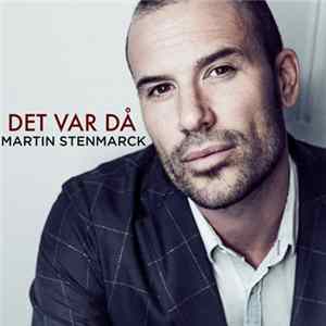 Martin Stenmarck - Det Var Då Album