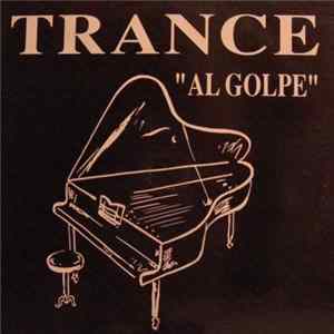 Trance - Al Golpe Album