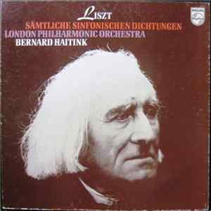 Liszt - London Philharmonic Orchestra, Bernard Haitink - Sämtliche Sinfonischen Dichtungen Album