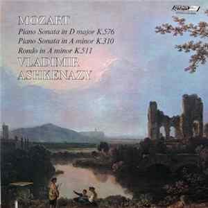Mozart, Vladimir Ashkenazy - Piano Sonata In D Major K.576; Piano Sonata In A Minor K.310; Rondo In A Minor K.511 Album