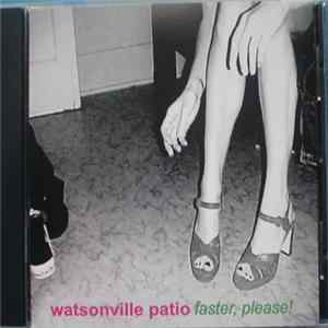 Watsonville Patio - Faster, Please! Album