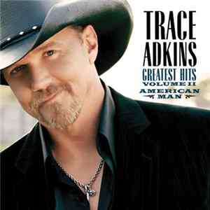 Trace Adkins - American Man, Greatest Hits Volume II Album