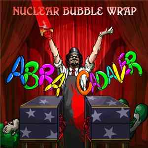 Nuclear Bubble Wrap - Abracadaver Album