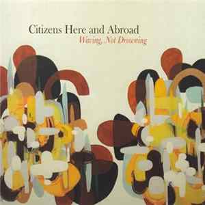Citizens Here And Abroad - Waving, Not Drowning Album