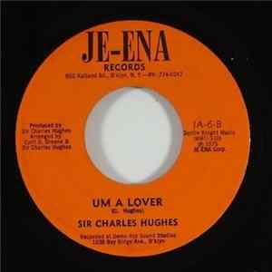 Sir Charles Hughes - When Did Love Begin / Um A Lover Album