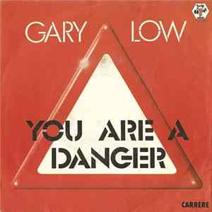 Gary Low - You Are A Danger Album