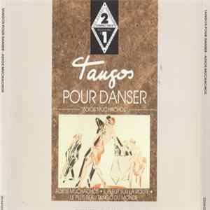 Jacques Cahan Et Son Orchestre, Raphael De Moncada Et Son Orchestre, Jose Granados Et Son Orchestre, Angelo Pinto Y Su Orquesta De Tangos - Tangos Pour Danser - Aios Muchachos Album
