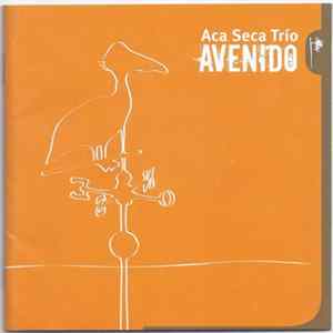 Acá Seca Trío - Avenido Album