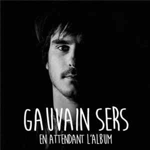 Gauvain Sers - En Attendant L'Album Album