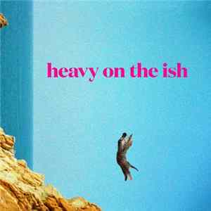 Heavy On The Ish - Heavy On The Ish Album