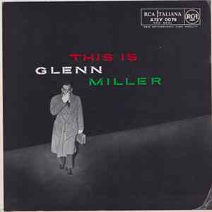 Glenn Miller And His Orchestra - This Is Glenn Miller Album