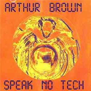 Arthur Brown - Speak No Tech Album