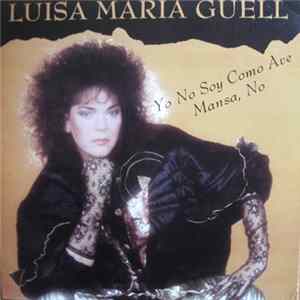 Luisa María Güell - Yo No Soy Como Ave Mansa, No Album