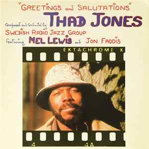 Thad Jones, Swedish Radio Jazz Group Featuring Mel Lewis And Jon Faddis - Greetings And Salutations Album